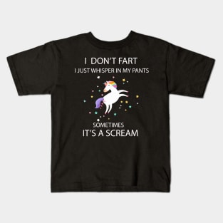 I Don't Fart I Just Whisper In My Pants Unicorn Sarcasm Kids T-Shirt